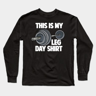 This Is My Leg Day Long Sleeve T-Shirt